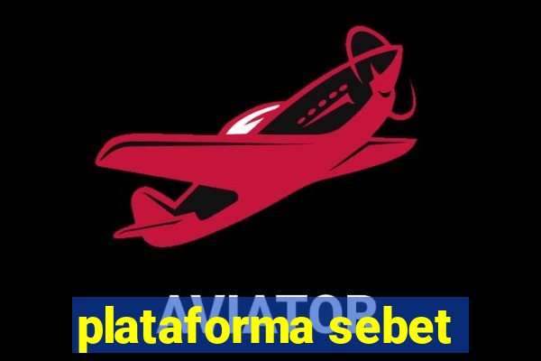 plataforma sebet